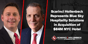 Scarinci Hollenbeck Represents Blue Sky Hospitality Solutions in Acquisition of $84M NYC Hotel