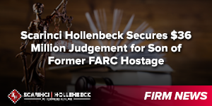 Scarinci Hollenbeck Secures $36 Million Judgement for Son of Former FARC Hostage