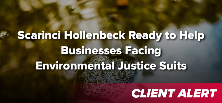 Scarinci Hollenbeck Ready to Help Businesses Facing Environmental Justice Suits 
