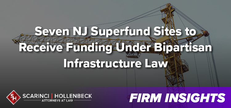Seven NJ Superfund Sites to Receive Funding Under Bipartisan Infrastructure Law