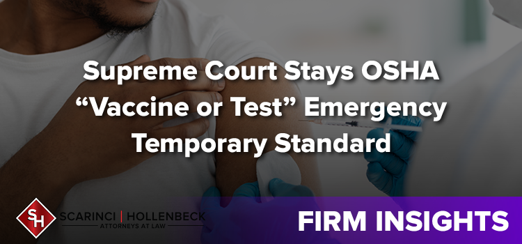 Supreme Court Stays OSHA “Vaccine or Test” Emergency Temporary Standard