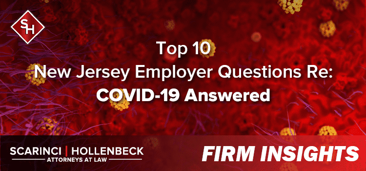 Top 10 New Jersey Employer Questions Re: COVID-19 Answered