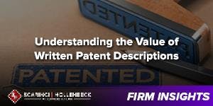 Understanding the Value of Written Patent Descriptions
