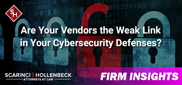 Are Your Vendors the Weak Link in Your Cybersecurity Defenses?