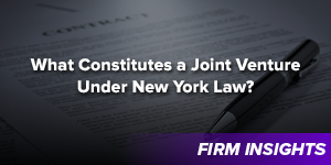 What Constitutes a Joint Venture Under New York Law?