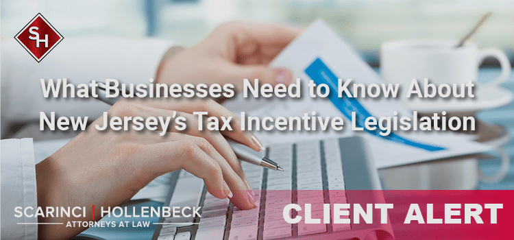 What Businesses Need to Know About New Jersey’s Tax Incentive Legislation