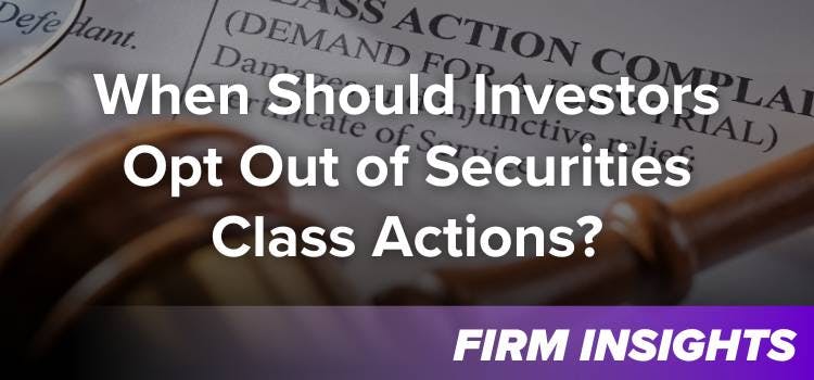 When Should Investors Opt Out of Securities Class Actions?