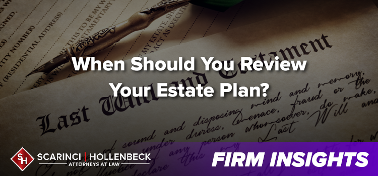 When Should You Review Your Estate Plan?