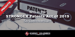 Why is the Stronger Patent Act of 2019 so contentious?