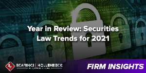 Year in Review: Securities Law Trends for 2021